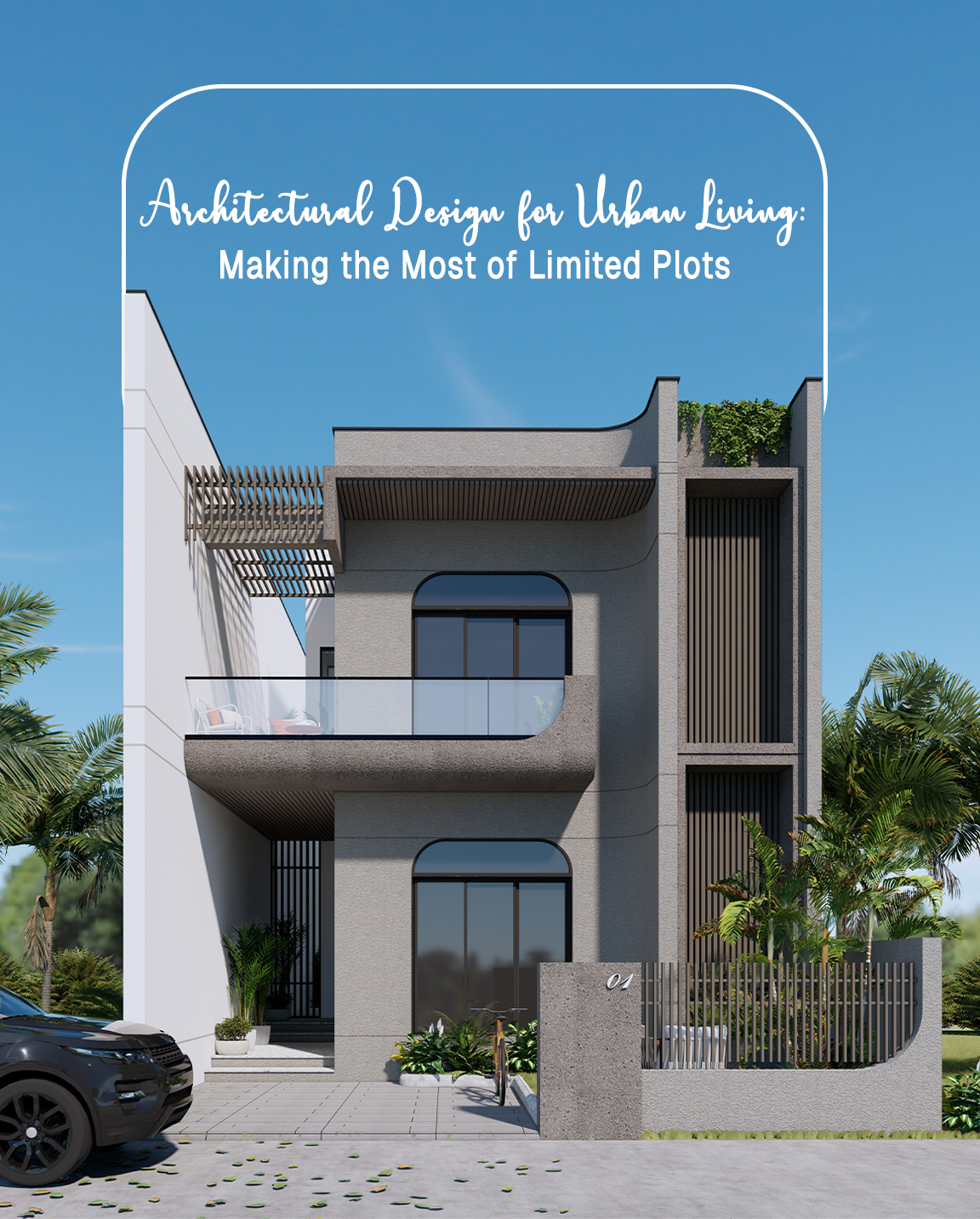 Architectural Design for Urban Living: Making the Most of Limited Plots